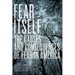 Fear Itself: The Causes and Consequences of Fear in America