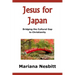 Jesus For Japan: Bridging the Cultural Gap to Christianity