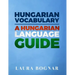 Hungarian Vocabulary: A Hungarian Language Guide
