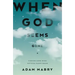 When God Seems Gone: Finding Hope When Nothing Makes Sense