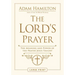 The Lord's Prayer: The Meaning and Power of the Prayer Jesus Taught