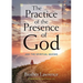 The Practice of the Presence of God: And the Spiritual Maxims