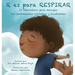R es para Respirar: El ABC para afrontar sentimientos de inquietud y frustración: El abecedario para manejar los sentimientos irritables y frustrantes