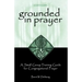 Grounded in Prayer Ldr