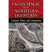 Pagan Magic of the Northern Tradition: Customs, Rites, and Ceremonies