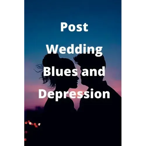 Post-Wedding Blues and Depression