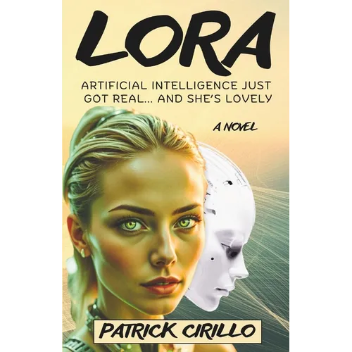 Lora: Artificial Intelligence Just Got Real... And She's Lovely