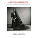 A Future Without: 50 Short Stories of What May Not Be