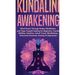 Kundalini Awakening: Mind Power Through Chakra Meditation, and Yoga. Empath healing for Beginners, Psychic Abilities, Intuition, Astral Travel, Mindfu
