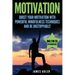 Motivation: Boost Your Motivation with Powerful Mindfulness Techniques and Be Unstoppable