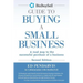 BizBuySell Guide To Buying A Small Business: A road map to the successful purchase of a business