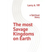 The most Savage Kingdoms on Earth: a Spiritual Story