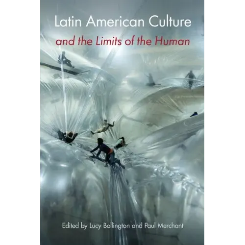 Latin American Culture and the Limits of the Human