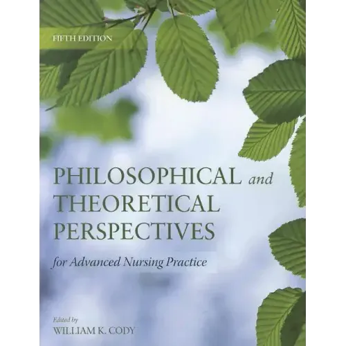 Philosophical and Theoretical Perspectives for Advanced Nursing Practice: .