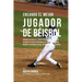 Creando El Mejor Jugador de Beisbol: Aprende Los Secretos Y Trucos Utilizados Por Los Mejores Jugadores de Beisbol Profesionales Y Entrenadores, Para
