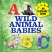 Wild Animal Babies: An Alphabet Book