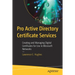 Pro Active Directory Certificate Services: Creating and Managing Digital Certificates for Use in Microsoft Networks