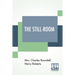 The Still-Room: By Mrs. Charles Roundell (Julia Anne Elizabeth Tollemache Roundell) And Harry Roberts