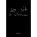 To Sit in Silence