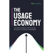 The Usage Economy: Strategies for Growth, Smart Pricing, and Effective Technology Management