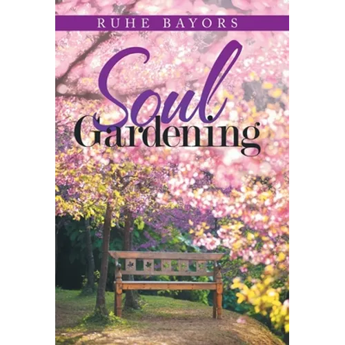 Soul Gardening