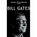 Bill Gates: Biography: Life from Beginning to End