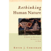 Rethinking Human Nature: A Christian Materialist Alternative to the Soul