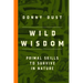 Wild Wisdom: Primal Skills to Survive in Nature
