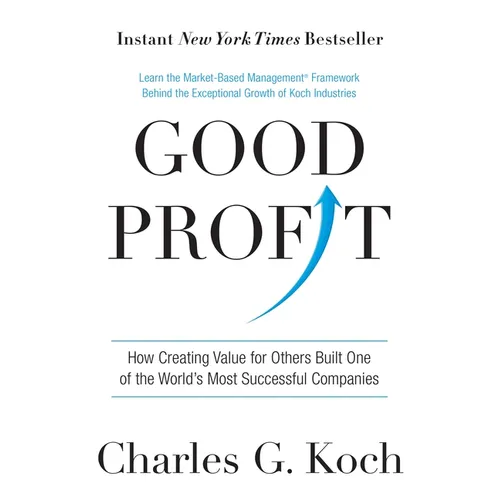 Good Profit: How Creating Value for Others Built One of the World's Most Successful Companies