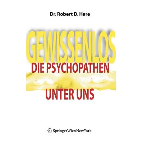 Gewissenlos: Die Psychopathen Unter Uns