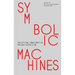 Symbolic Machines: Institutional Transformation Through Exhibitions