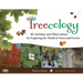 Treecology: 30 Activities and Observations for Exploring the World of Trees and Forests Volume 4