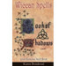 Wicca: Wiccan Spells: A Wiccan Book of Shadows! Your Personal Spell Book