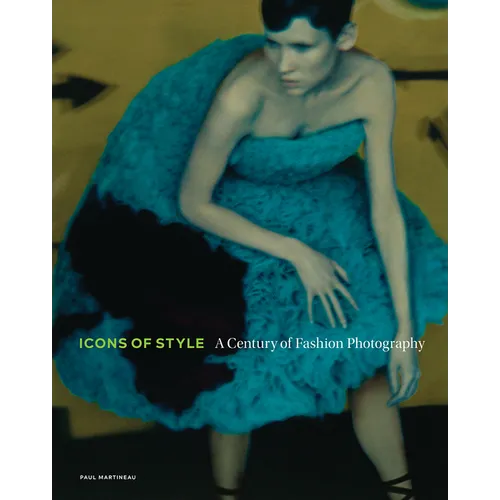 Icons of Style: A Century of Fashion Photography