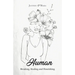 Human: Breaking, Healing and Flourishing