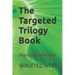 The Targeted Trilogy Book: Targeted Individual Story