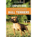 The Complete Guide to Staffordshire Bull Terriers: Finding, Training, Feeding, Caring for, and Loving your new Staffie.