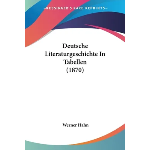 Deutsche Literaturgeschichte In Tabellen (1870)