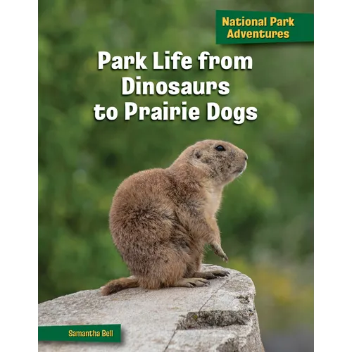 Park Life from Dinosaurs to Prairie Dogs
