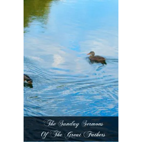 The Sunday Sermons Of The Great Fathers: Volume 1 - From The First Sunday Of Advent To Quinquagesima
