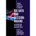 Big Data and Decision-Making: Applications and Uses in the Public and Private Sector
