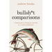 Bullsh*t Comparisons
