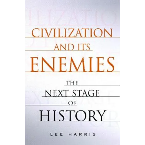 Civilization and Its Enemies: The Next Stage of History