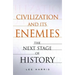Civilization and Its Enemies: The Next Stage of History