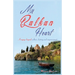 My Balkan Heart: A voyage beyond culture, history and empowerment
