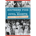 Southern Food and Civil Rights: Feeding the Revolution