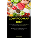 Low Fodmap Diet: Complete Plans And Simple Recipes For Real Weight Loss And A Healthy Digestive System (Meal Plans And Low-Fodmap Recipes For Relievin