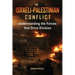 The Israeli-Palestinian Conflict: Understanding the Forces that Drive Division