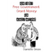 How to Get FREE Government Grant Money for Almost Anything: How to get free government grants and money