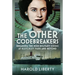 The Other Codebreakers: Breaking the Non-Military Codes at Bletchley Park and Beyond